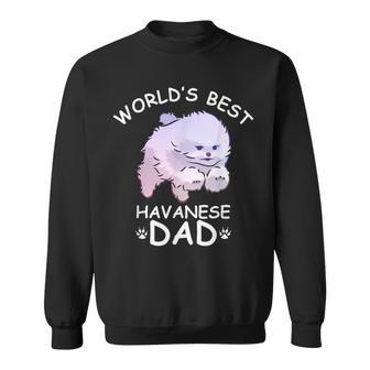 Worlds Best Havanese Dad Funny Papadog Dog Lover Cute Gift Sweatshirt | Mazezy
