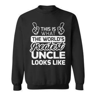Worlds Greatest Uncle Best Uncle Ever Sweatshirt - Seseable