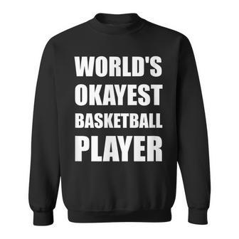 Worlds Okayest Basketball Player Funny Men Women Sweatshirt Graphic Print Unisex - Seseable