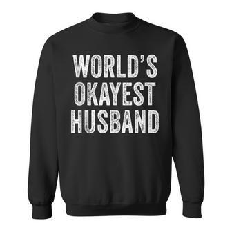 Worlds Okayest Husband Fathers Day Dad Distressed Vintage Sweatshirt - Seseable