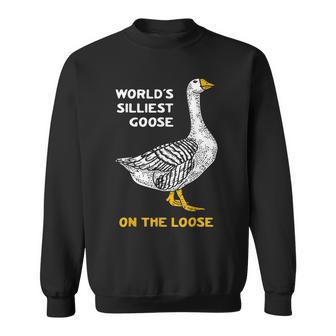 Worlds Silliest Goose On The Loose T Sweatshirt | Mazezy