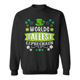 Worlds Tallest Leprechaun St Patricks Day Funny Irish Sweatshirt - Seseable