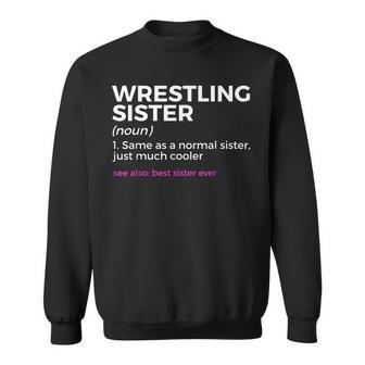 Wrestling Sister Definition Best Sister Ever Sweatshirt - Seseable