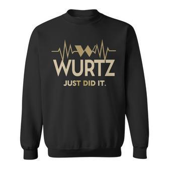 Wurtz Just Did I Personalized Last Name Sweatshirt - Seseable