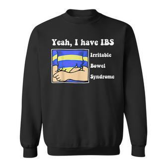 Yeah I Have Ibs Irritable Bowel Syndrome Sweatshirt | Mazezy DE
