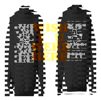 Yellowjackets Wish You Were Here Sweatshirt | Mazezy