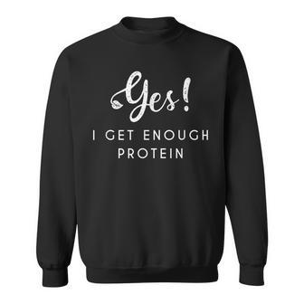 Yes I Get Enough Protein Vegan Humor Veganism T Men Women Sweatshirt Graphic Print Unisex - Seseable