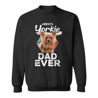 Yorkie Lover Gift Best Yorkie Dad Ever Gift For Mens Sweatshirt | Mazezy