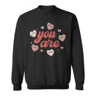 You Are Enough Worthy Loved Strong Capable Heart Valentines Sweatshirt - Seseable