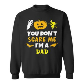 You Don’T Scare Me Halloween Single Dad S Sweatshirt | Mazezy
