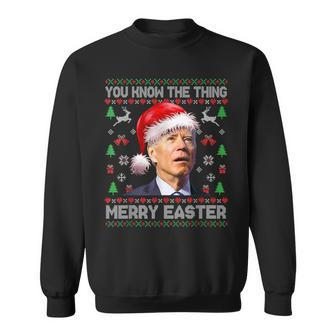 You Know The Thing Merry Easter Santa Biden Ugly Christmas Sweatshirt - Seseable