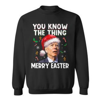 You Know The Thing Merry Easter Santa Joe Biden Christmas V3 Sweatshirt - Seseable