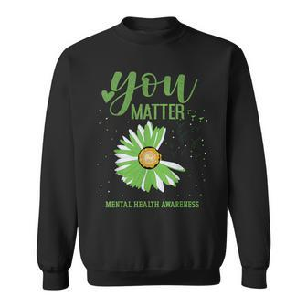 You Matters Mental Health Awareness Sweatshirt | Mazezy