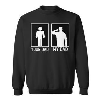 Your Dad Vs My Dad Is A Veteran Sweatshirt | Mazezy
