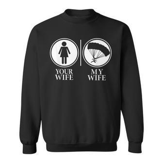 Your Wife - My Wife - Skydiving Funny Men Women Sweatshirt Graphic Print Unisex - Seseable
