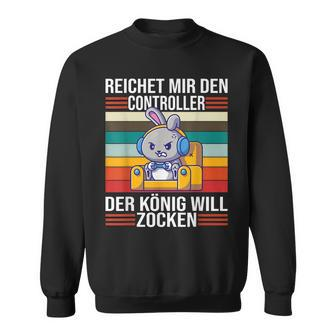Zocken Reichet Mir Den Controller König Konsole Gamer V2 Sweatshirt - Seseable