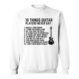 10 Things Guitar Players Never Say Funny Electric Guitar Sweatshirt - Seseable
