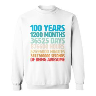 100 Years Of Being Awesome 100Th Birthday Time Breakdown Sweatshirt - Monsterry UK