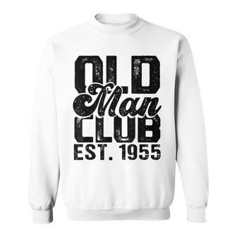1955 Birthday Party Old Man Club Est 1955 Senior Citizen Gift For Mens Sweatshirt | Mazezy
