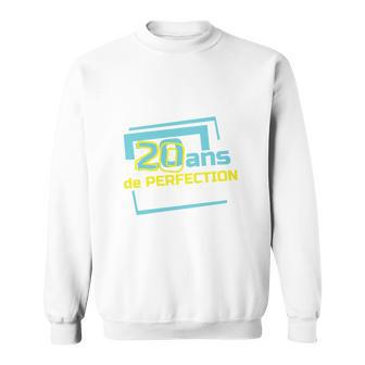 20 Ans De Perfection Anniversaire Sweatshirt - Seseable
