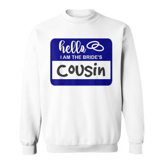 Hello I Am The Brides Cousin Wedding Name Badge Sweatshirt