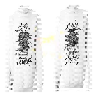 25Th Birthday Decorations Girl Messy Bun 25 Years Old Bday Sweatshirt | Mazezy