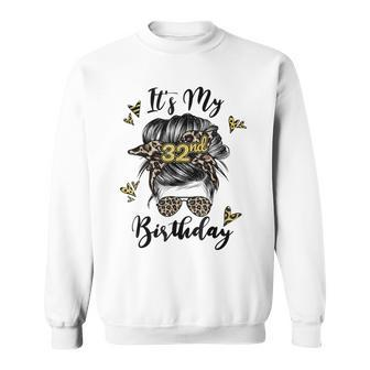 32Nd Birthday Decorations Girl Messy Bun 32 Years Old Bday Sweatshirt | Mazezy