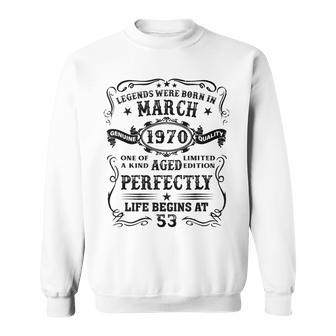 53 Years Old Gifts Legends Born In March 1970 53Rd Birthday Sweatshirt - Seseable
