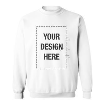 Add Your Own Custom Text Name Personalized Message Or Image V2 Men Women Sweatshirt Graphic Print Unisex - Thegiftio UK