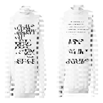 All Things Are Possible With Jesus And Dog Snuggles Sweatshirt | Mazezy