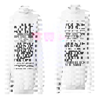 Anime Makes Me Happy You Not So Much Funny Otaku Weeb Humor Men Women Sweatshirt Graphic Print Unisex - Thegiftio