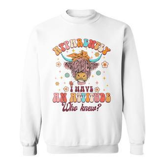 Apparently I Have An Attitude Funny Cow Lover Sarcasm Groovy Sweatshirt | Mazezy