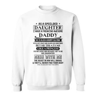 As A Spoiled Daughter I Have A Freaking Awesome Daddy Sweatshirt - Thegiftio UK