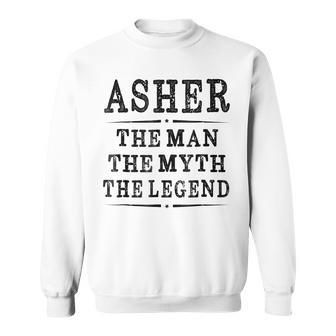 Asher The Man The Myth The Legend First Name Mens T Sweatshirt - Seseable