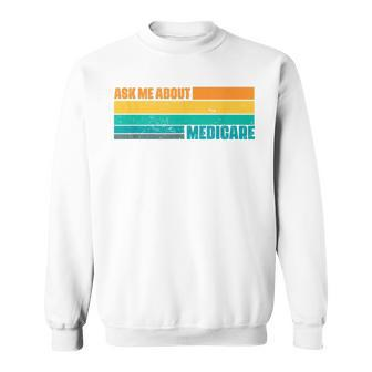 Ask Me About Medicare Retro Sunset Actuary Agent Broker Sweatshirt | Mazezy
