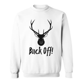 Authentic Buck Off For Deer Hunter Deer Camp Black Men Women Sweatshirt Graphic Print Unisex - Seseable