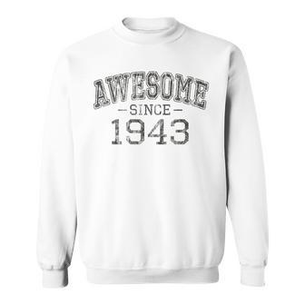 Awesome Since 1943 Vintage Style Born In 1943 Birthday Gift Sweatshirt - Seseable
