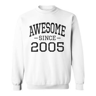 Awesome Since 2005 Vintage Style Born In 2005 Birth Year Sweatshirt - Seseable