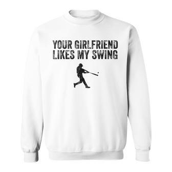 Baseball Your Girlfriend Likes My Swing Vintage Funny Retro Sweatshirt - Seseable