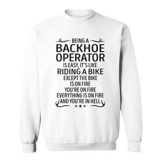 Being A Backhoe Operator Like Riding A Bike Sweatshirt - Seseable