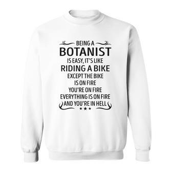 Being A Botanist Like Riding A Bike Sweatshirt - Seseable
