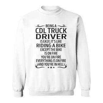 Being A Cdl Truck Driver Like Riding A Bike Sweatshirt - Seseable