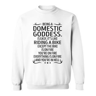 Being A Domestic Goddess Like Riding A Bike Sweatshirt - Seseable