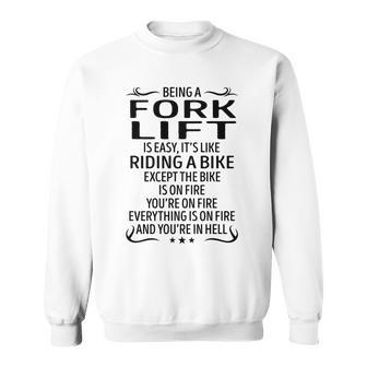 Being A Fork Lift Like Riding A Bike Sweatshirt - Seseable
