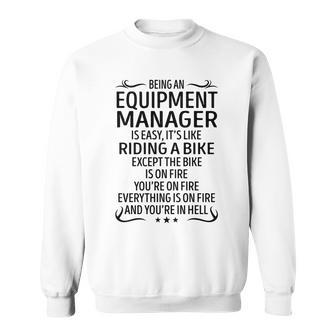 Being An Equipment Manager Like Riding A Bike Sweatshirt - Seseable