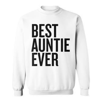 Best Aunt Ever Gif For Aunt From Niece Or Nephew Sweatshirt - Seseable