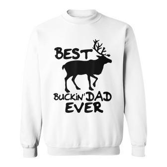 Best Buckin Dad Ever Deer Hunting Fathers Gift Sweatshirt | Mazezy