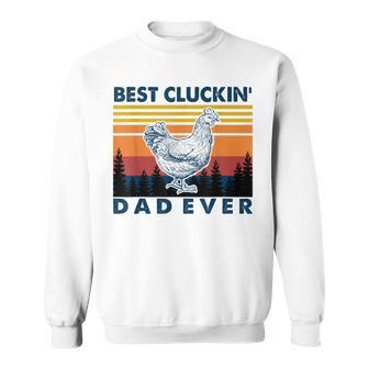 Best Clucking Dad Ever Farmer Dad Vintage Father T Sweatshirt | Mazezy