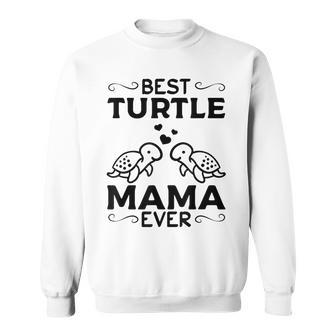 Best Turtle Mama Ever Sea Turtles Mama Cute Turtle Sweatshirt - Seseable