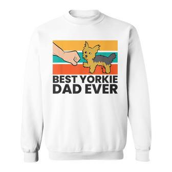 Best Yorkie Dad Ever Men Yorkshire Terrier Dad Sweatshirt | Mazezy